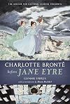 Charlotte Bront&euml; Before Jane Eyre