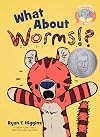 What About Worms!?