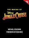 The Making of Disney's Jungle Cruise (Disney Editions Deluxe (Film))