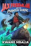 Freedom Fire: Jax Freeman and the Phantom Shriek
