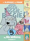 An Elephant & Piggie Biggie! Volume 5 (An Elephant and Piggie Book)