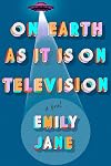 On Earth as It Is on Television