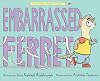 Embarrassed Ferret (Forest School of Big Feelings)
