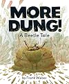 More Dung!: A Beetle Tale