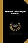 Was Middle America Peopled from Asia?