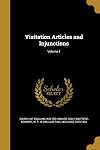 Visitation Articles and Injunctions; Volume 1