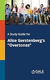 A Study Guide for Alice Gerstenberg's "Overtones"
