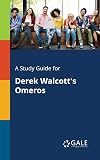 A Study Guide for Derek Walcott's "Omeros"