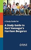 A Study Guide for Kurt Vonnegut's "Harrison Bergeron"