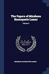 The papers of Mirabeau Buonaparte Lamar