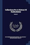 Collections For A History Of Staffordshire; Volume 1