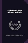 Eighteen Maxims Of Neatness And Order