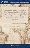 The office and authority of a justice of peace explained and digested, under proper titles. To which are added, full and correct precedents of all kinds of process necessary to be used by magistrates; in which also the duty of sheriffs, and other publick officers, is properly discussed