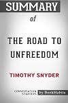 Summary of the Road to Unfreedom by Timothy Snyder: Conversation Starters