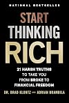 Start Thinking Rich: 21 Harsh Truths to Take You from Broke to Financial Freedom