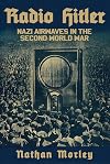 Radio Hitler: Nazi Airwaves in the Second World War