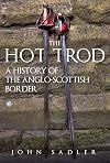 The Hot Trod: A History of the Anglo-Scottish Border