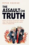 The Assault on Truth: Boris Johnson, Donald Trump and the Emergence of a New Moral Barbarism