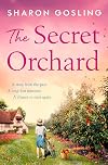 The Secret Orchard: Warm, uplifting and romantic - the new novel from the author of The Forgotten Garden