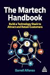 The Martech Handbook: Build a Technology Stack to Attract and Retain Customers
