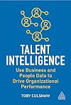 Talent Intelligence: Use Business and People Data to Drive Organizational Performance