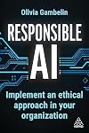 Responsible AI: Implement an Ethical Approach in your Organization