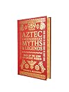 Aztec & Other Mesoamerican Myths & Legends: Tales of the Gods of Ancient Mexico (Collectible Myths and Legends)