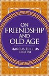 On Friendship and Old Age