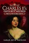 Charles II's Favourite Mistress : Pretty, Witty Nell Gwyn
