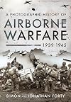 A Photographic History of Airborne Warfare, 1939–1945