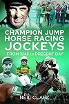 Champion Jump Horse Racing Jockeys: From 1945 to Present Day
