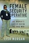 Female Security Operative: One Womanโs Career During the Iraq War