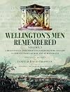 Wellington’s Men Remembered: A Register of Memorials to Soldiers who Fought in the Peninsular War and at Waterloo - Vol III (Wellington’s Men Remembered, 3)