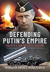 Defending Putin's Empire: Russia’s Air Defence System