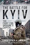 The Battle for Kyiv: The Fight for Ukraines Capital