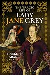 The Tragic Life of Lady Jane Grey