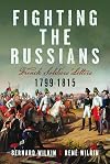 Fighting the Russians: French Soldiers&rsquo; Letters, 1799-1815