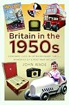 Britain in the 1950s: Ordinary Lives in Extraordinary Times â Memories of a Post-War Decade