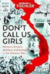 Don't Call Us Girls: Women’s Activism, Protest and Actions in the Vietnam War