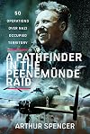 A Pathfinder in the Peenemunde Raid: 50 Operations over Nazi Occupied Territory