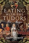 Eating with the Tudors: Food and Recipes