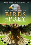 The Secret Life of Birds of Prey: Feathers, Fury and Friendship