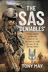 The SAS Deniables: Special Forces Operations, denied by the Authorities, from Vietnam to the War on Terror
