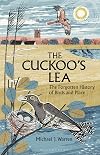 The Cuckoo's Lea: The Forgotten History of Birds and Place