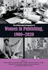 The Edinburgh Companion to Women in Publishing, 1900–2020 (Edinburgh Companions to Literature and the Humanities)