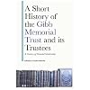 A Short History of the Gibb Memorial Trust and its Trustees: A Century of Oriental Scholarship