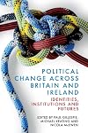 Political change across Britain and Ireland : identities, institutions and futures