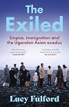 The Exiled: The incredible story of the South Asian exodus from Uganda to the UK in 1972