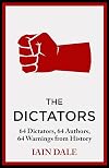The Dictators: 64 Dictators, 64 Authors, 64 Warnings from History