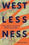 Westlessness: The Great Global Rebalancing